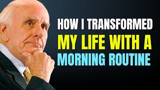 How I Transformed My Life with a Morning Routine | Jim Rohn Wisdom