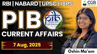PIB Summary 7th August | PIB 2025 | PIB Current Affairs | RBI Grade B | NABARD | IRDAI | IFSCA