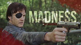 The Governor | MADNESS