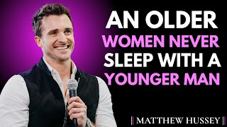 🔥 Never Do This with a Younger Man if You’re an Older Woman | Matthew Hussey - Relationship Advice 💬