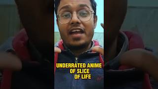 Underrated Anime of Slice of Life Genre #AnimeIndia #IndianAnimeLovers #AnimeInIndia  #anime