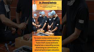 Lumbar Pedicle Screw and TLIF (MIS and Open) Course || Artemis Hospital  #doctor #hospital
