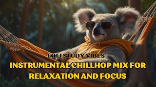 Lofi Study Vibes: Instrumental Chillhop Mix for Enhanced Focus and Relaxation