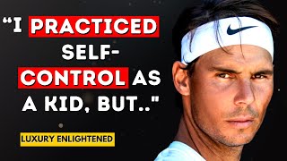 Rafael Nadal Quotes That Explain His Greatness