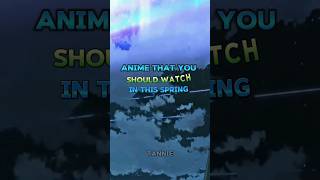 Anime That You Should Watch In This Spring #anime #viral #shorts