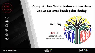 Competition Commission approaches ConCourt over bank price-fixing
