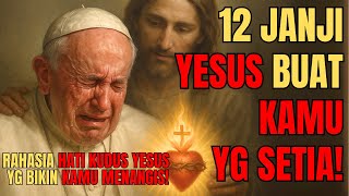 HATI KUDUS YESUS MEMANGGIL KITA😭 INILAH 12 JANJI SURGA BAGI JIWA YG SETIA PADA DEVOSI KUDUS INI!
