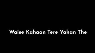 Dekho Dekho Jaise Mere Iraade,🖤🦋🍒Waise Kahaan Tere Yahan The..!! | lyrics| lyrics video|Black screen