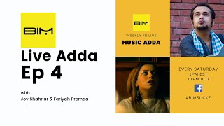 BIM Live Adda - EP 4 - with Joy Shahriar & Fariyah Premaa