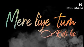 Mere liye tum kafi ho status| |Ayushman Khurana| |Mere liye tum kaafi ho whatsapp status| |lyrical|
