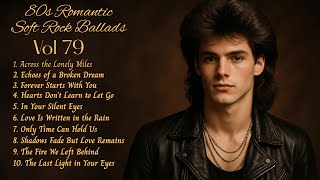 Greatest Hits Love Songs Of the 80s Vol.79 - Soft Rock Ballads Songs