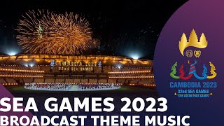 CAMBODIA 2023 BROADCASTING THEME MUSIC | 32th SEA GAMES | SEA GAMES OFFICIAL