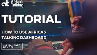 AT Tutorials| Africa's Talking Dashboard Walkthrough | by Sylvia Jebet