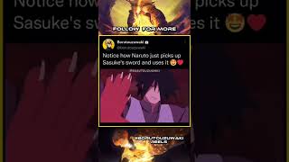 Notice how Naruto use Sasuke sword