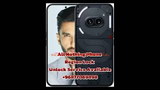 All Nothing Phone Region Lock Unlock Service Available