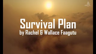 Survival Plan - Rachel & Wallace Faagutu - With Lyrics