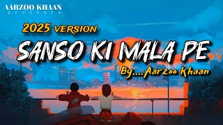  Sanso Ki Mala Pe Simron Main - By Aarzoo khaan| New Version Song | New song 2025 | 