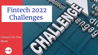 Top 4 Challenges for Fintech 2022 | Finance Challenges of the Future!