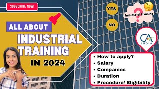 All about Industrial Training - 2024: Duration, Salary, Procedure, Companies | CA Articleship | ICAI