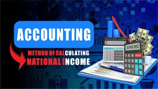 METHOD OF CALCULATING NATIONAL INCOME ACCOUNTING