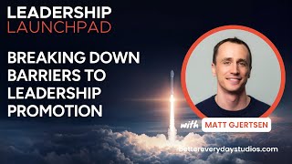 Breaking Down Barriers to Leadership Promotion
