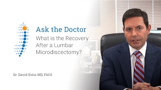 What is the Recovery After a Lumbar Microdiscectomy? - Dr. David Estin