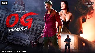 OG GANGSTER Full South Movie Hindi Dubbed | Gopichand, Dimple Hayathi, Jagapathi Babu | Action Movie