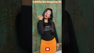 7 abilities that changed my life