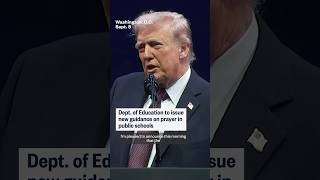 Dept. of Education to issue new guidance on prayer in public schools.