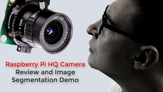 Raspberry Pi HQ Camera Module Review and Machine Learning Demo