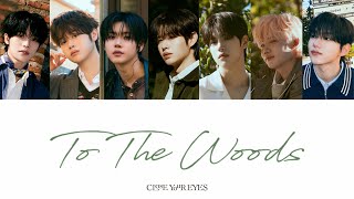 【カナルビ】CLOSE YOUR EYES (클로즈유어아이즈) - To The Woods 日本語訳