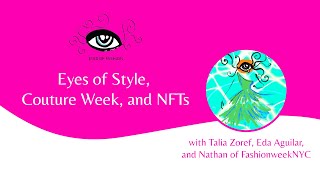 Eyes of Style, Couture Week, and NFTs