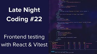 (Attemping to) test with Vitest & React - Late Night Coding #22