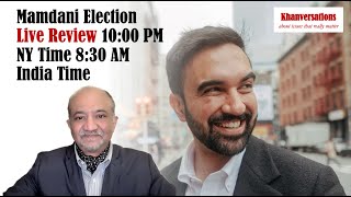 Mamdani Election Live Review 10:00 PM NY Time 8:30 AM India Time