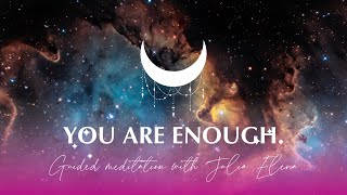 You are enough - a guided meditation for self acceptance, self love & relaxation