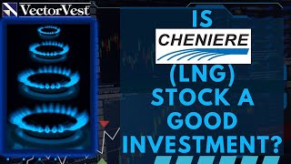 Cheniere Energy (LNG) The next big Commodity Move | VectorVest