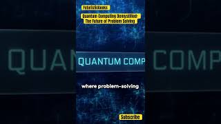 Quantum Computing Demystified: The Future of Problem Solving #quantumcomputing #learning #viral