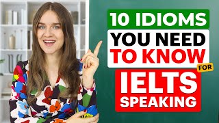 Score 9.0 on IELTS Speaking with these 10 Must-Know Idioms.