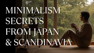 Japan & Scandinavia: Minimalism Principles