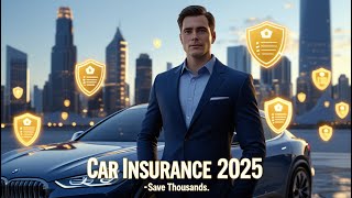 Car Insurance 2025: How to Choose the Best Policy & Save Thousands (Complete Guide)
