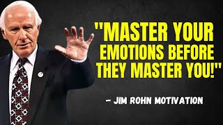 MASTER YOUR EMOTIONS: JIM ROHN'S WISDOM FOR A BALANCED LIFE