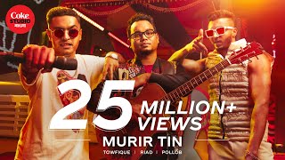 Murir Tin | Coke Studio Bangla | Season 2 | Riad X Pollob X Towfique