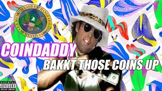 CoinDaddy - BAKKT Those Coins Up