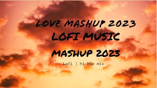 LOVE MASHUP 2023 || SHADES OF LOVE MASHUP 2023❤❤|| LOFI MASHUP 2023 ARIJITSINGH,JUBINNAUTIYAL...