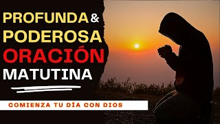 Oración poderosa por la mañana antes de empezar tu día | Recibe Sus bendiciones