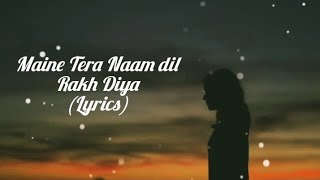 Maine Tera Naam dil Rakh Diya (Lyrics) | Shreya Ghoshal | RF Song | |@RMR295 | #viral