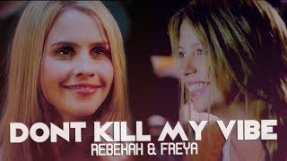 Rebekah + Freya | Dont Kill My Vibe