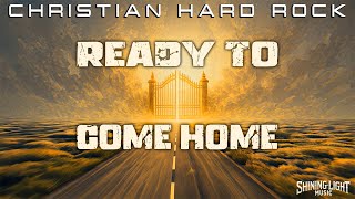 Shining Light Music - Ready To Come Home (Lyric Video) | Christian Hard Rock
