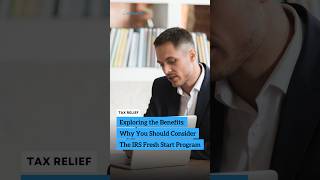 In Need of Tax Debt Relief? Here is Why You Should Consider the IRS Fresh Start Program