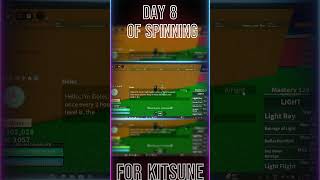 day 8 of spinning for kitsune  #bloxfruits #bloxfruitsspinning #roblox #onepiece